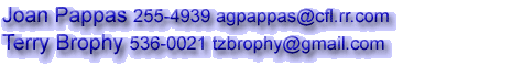 Joan Pappas 255-4939 & Terry Brophy 536-0021